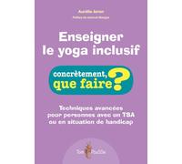 Enseigner le yoga inclusif Techniques avancées pour personnes avec un TSA ou en situation de handicap - Aurélie Joron - Tom Pousse - broché - Guide