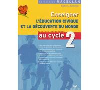 Enseigner l'éducation civique et la découverte du monde au cycle 2