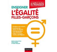 Enseigner l'égalité filles-garçons - La boîte à outils du professeur: La boîte à outils du professeur