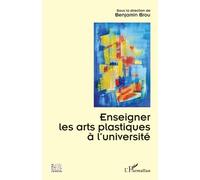 Benjamin Brou – Enseigner les arts plastiques à l’université – Broché