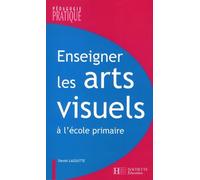 Enseigner les arts visuels