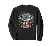 Enseigner Les Faits sur la liberté Depuis 1776 Maître d'histoire Patriotique Sweatshirt