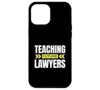 Enseigner Les futurs avocats ! Professeur de Droit drôle Coque pour iPhone 12 Pro Max
