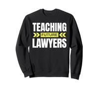 Enseigner Les futurs avocats ! Professeur de Droit drôle Sweatshirt