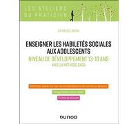 Enseigner les habiletés sociales aux adolescents - Niveau de développement 13-18 ans Avec la méthode GACS - Mehdi Liratni - Dunod - broché - Etude
