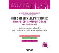 Enseigner les habiletés sociales - Niveau de développement 0-6 ans Avec la méthode GACS - Mehdi Liratni - Dunod - broché - Etude