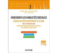 Enseigner les habiletés sociales - Niveau de développement 6-12 ans Avec la méthode GACS - Autisme et/ou déficience intellectuelle de l'enfance à l'âge adulte - Mehdi Liratni - Dunod - broché - Guide