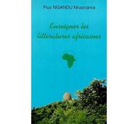 Enseigner les litteratures africaines Aux origines de la Négritude - Pius Ngandu Nkashama - L'harmattan - broché - Essai