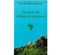 Enseigner Les Littératures Africaines - Tome 1, Aux Origines De La Négritude