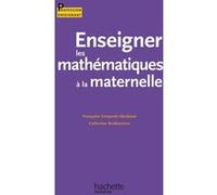 Enseigner les mathématiques à l'école à la maternelle – Hachette Pratique