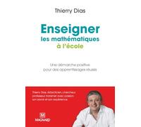 Enseigner les mathématiques à l'école: Une démarche positive pour des apprentissages réussis