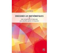 Enseigner les mathématiques : Des intentions à préciser pour planifier, guider et interpréter