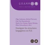 Enseigner les structures langagières en FLE Olga Galatanu (Auteur)