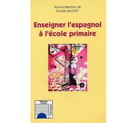 Enseigner l'espagnol à l'école primaire - Nicolas Balutet - L'harmattan - broché - Essai