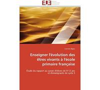 Enseigner L'évolution Des Êtres Vivants À L'école Primaire Française