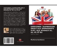 Enseigner L'expression Orale Aux Apprenants D'efl Aux Niveaux A1, A2, B1 Et B2