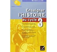 Enseigner l'Histoire au cycle 3: Conforme aux programmes 2002