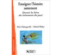 Enseigner l'histoire autrement : Devenir les héros des évènements du passé