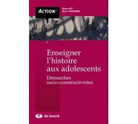 Enseigner l'histoire aux adolescents : Démarches socio-constructives