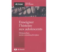 Enseigner L'histoire Aux Adolescents - Démarches Socio-Constructives