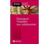 Enseigner l'histoire aux adolescents Démarches socio-constructivistes - Bernard Rey - De Boeck Education - broché - Etude