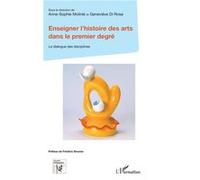 Enseigner L'histoire Des Arts Dans Le Premier Degré - Le Dialogue Des Disciplines