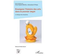 Enseigner l'histoire des arts dans le premier degré – Le dialogue des disciplines – L'Harmattan