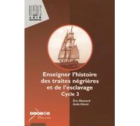 Enseigner l'histoire des traites négrières et de l'esclavage, Cycle 3