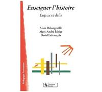Enseigner L'histoire - Enjeux Et Défis