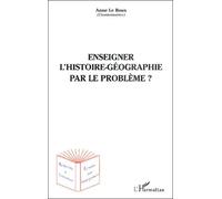 Enseigner L'histoire-Géographie Par Le Problème ?