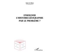 Enseigner l'histoire-géographie par le problème ? – L'Harmattan
