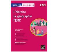 Enseigner L'histoire, La Géographie, L'emc Cm1 Magellan