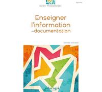 Collectif – Enseigner l'information-documentation – Guide pédagogique