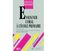 Enseigner l'oral à l'école primaire