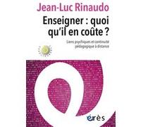 Enseigner : quoi qu'il en coûte ? Jean-Luc Rinaudo (Auteur)