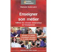 Enseigner son Metier : Maîtriser les concepts fondamentaux de l'enseignement, Démarrer sa carrière d'enseignant formateur en 26 points essentiels !