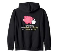 Enseigner trop Jeune à Prendre sa Retraite trop pauvre pour Quitter Le instructeur Sweat à Capuche