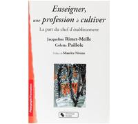ENSEIGNER, UNE PROFESSION A CULTIVER