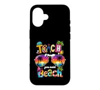 Enseignez, Je pensais Que Vous aviez Dit : Vacances d'été à la Plage, Vie d'enseignant Coque pour iPhone 16
