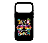 Enseignez, Je pensais Que Vous aviez Dit : Vacances d'été à la Plage, Vie d'enseignant Coque pour iPhone 17 Pro Max