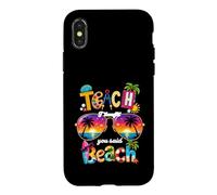 Enseignez, Je pensais Que Vous aviez Dit : Vacances d'été à la Plage, Vie d'enseignant Coque pour iPhone X/XS