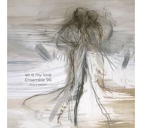Ensemble 96 Ensemble 96: So Is My Love (CD) Hybrid with Blu-ray Audio