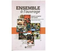 Ensemble À L'ouvrage - Quand Coopérer Fait Habiter