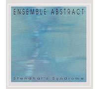 Ensemble Abstract - Stendhal's Syndrome