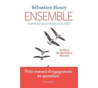 Ensemble Agir pour soi et pour les autres - Sébastien Henry - Les Arenes Eds - broché - Essai