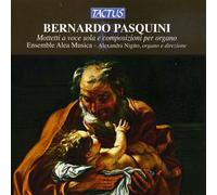 Alexandra Nigito – Pasquini : Mottetti a Voce Sola e Composizioni per Organo – Tactus