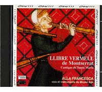 Ensemble Alla Francesca - Libre Vermeil de Montserrat - Cantigas de Santa Maria