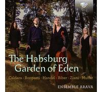 The Habsburg Garden of Eden, Music By Caldara, Bonporti, Haendel, Biber, Ziani,Muffat