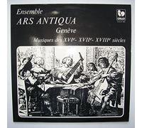 Ensemble 'Ars Antiqua' - Genève - Musiques Des XVI° - XVII° - XVIII° Siècles [Vinyl LP]