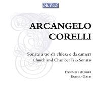 Arcangelo Corelli : Sonate a Tre Chiesa E Da Camera